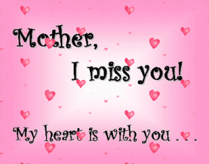Mother-I-Miss-You-My-Heart-Is-With-You...